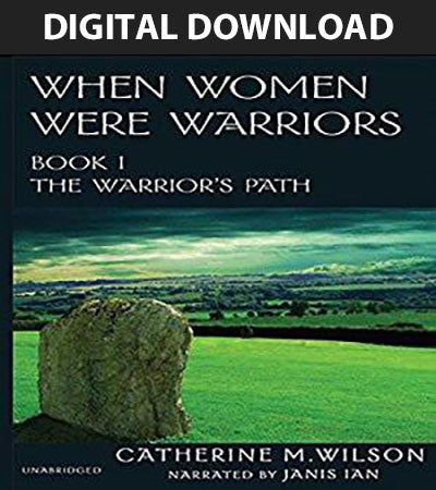 When Women Were Warriors by Catherine M. Wilson: Narrated by Janis Ian - Audiobook Digital Download